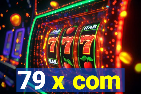 79 x com